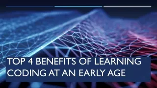 Top 4 Benefits of Learning Coding at an Early Age