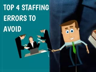 Top 4 Staffing Errors to Avoid