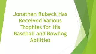 Jonathan Rubeck Has Received Various Trophies for His Baseball and Bowling Abilities