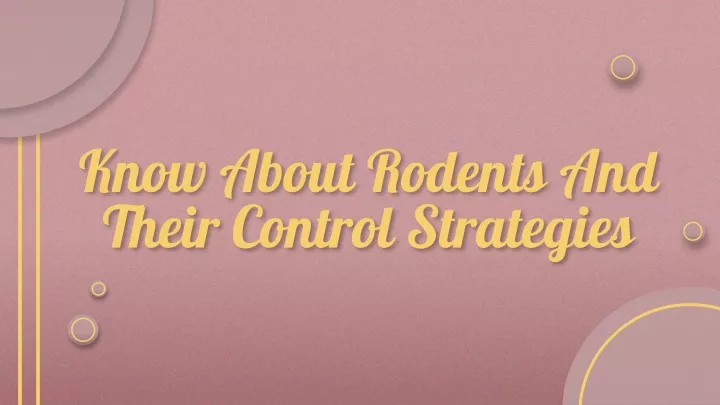 know about rodents and their control strategies