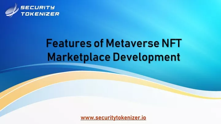 features of metaverse nft marketplace development