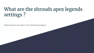 What are the shrouds apex legends settings _