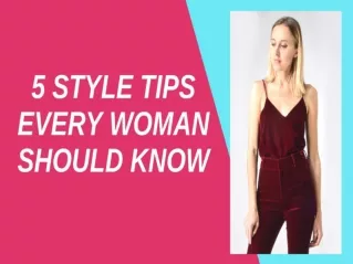 5 Style Tips Every Woman Should Know