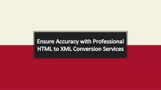 ensure accuracy with professional html to xml conversion services