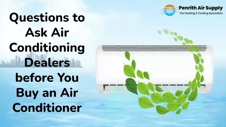 questions to ask air conditioning dealers before