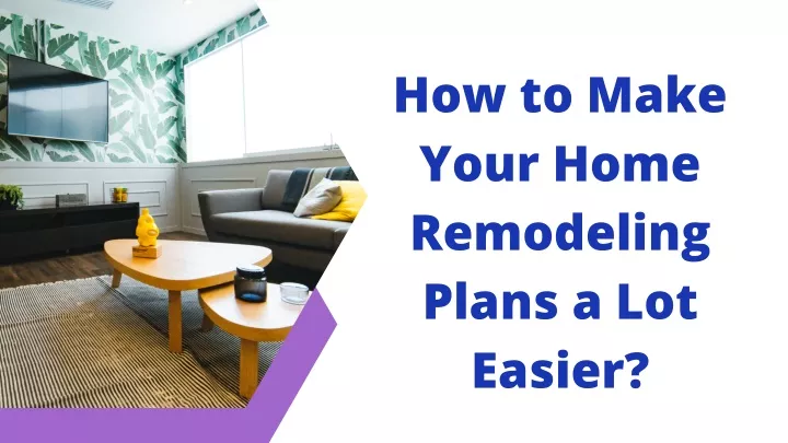 how to make your home remodeling plans