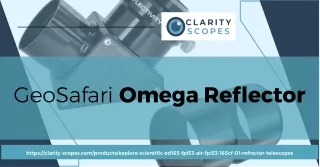 GeoSafari Omega Reflector Telescopes For Sale - Clarity Scopes