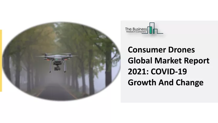 consumer drones global market report 2021 covid