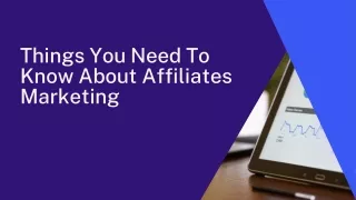 Things You Need To Know About Affiliates Marketing