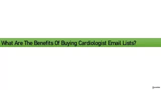 What are the benefits of buying Cardiologist Email Lists
