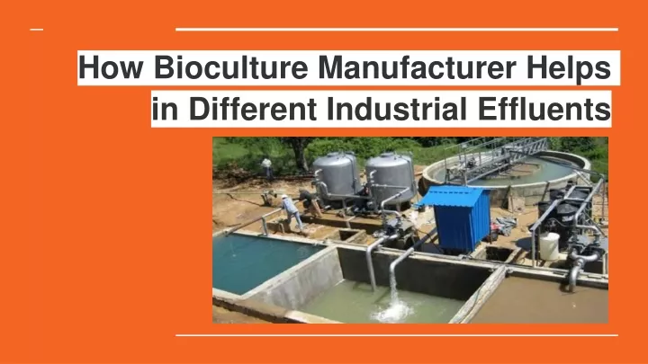 how bioculture manufacturer helps in different industrial effluents