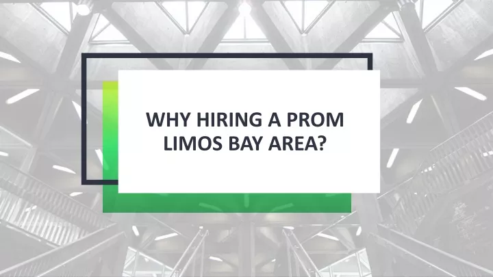 why hiring a prom limo s bay area