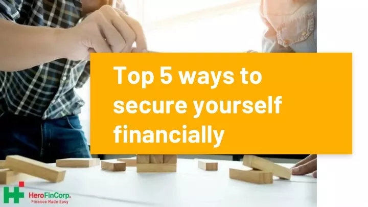 top 5 ways to secure yourself financially