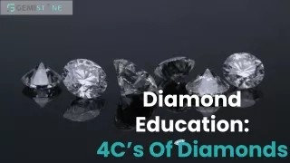 Diamonds Education - The 4Cs Of Diamonds