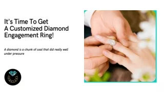 It's Time To Get a Customized Diamond Engagement Ring!