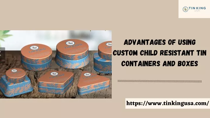 advantages of using custom child resistant