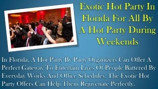 Exotic Hot Party In Florida For All By A Hot Party During Weekends
