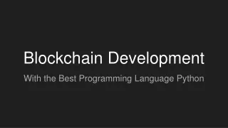 Blockchain Development With Best Programming Language Python