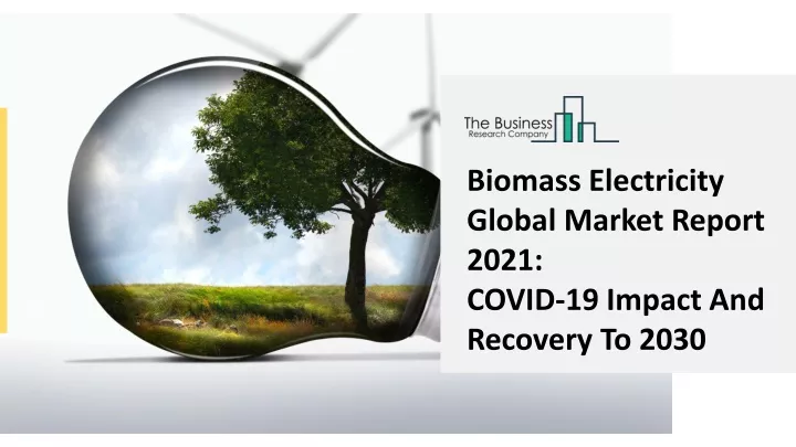 biomass electricity global market report 2021