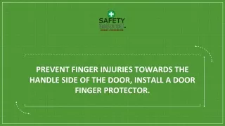 prevent finger injuries towards the handle side of the door install a door finger protector