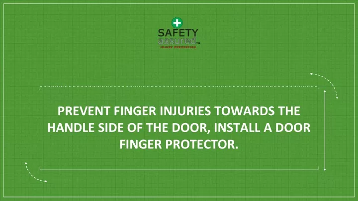 prevent finger injuries towards the handle side of the door install a door finger protector