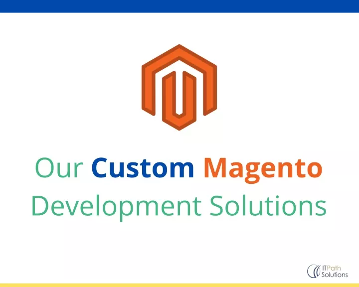 our custom magento development solutions
