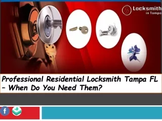 Professional Residential Locksmith Tampa FL – When Do You Need Them