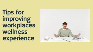 Tips for improving workplaces wellness experience