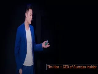 Tim Han - The Founder and CEO of Success Insider