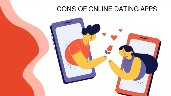 cons of online dating apps