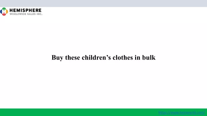 buy these children s clothes in bulk