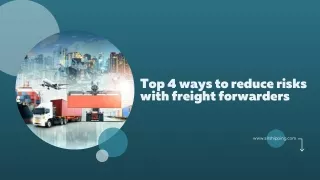Top 4 ways to reduce risks with freight forwarders