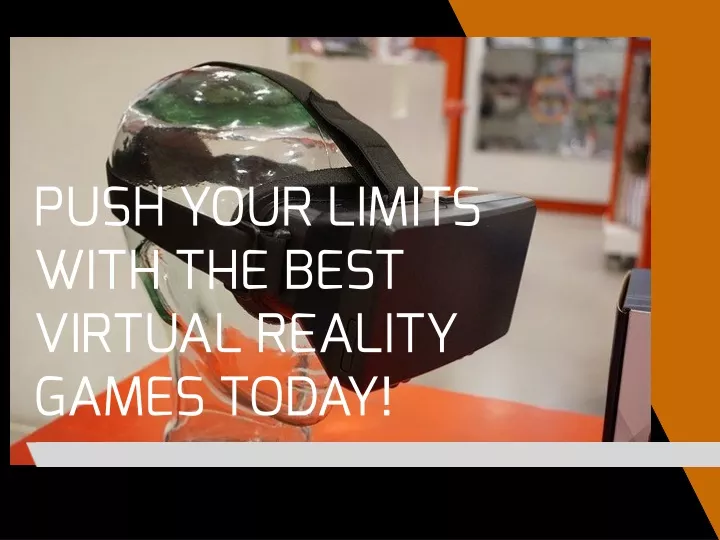 push your limits with the best virtual reality