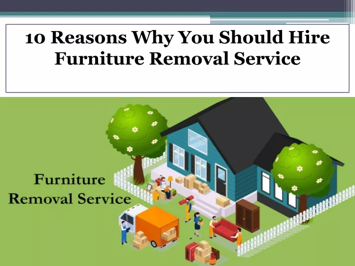 10 reasons why you should hire furniture removal