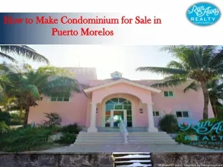 How to Make Condominium for Sale in Puerto Morelos