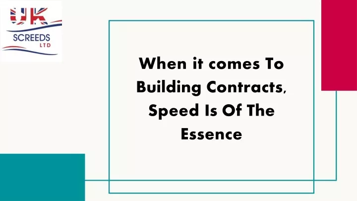 when it comes to building contracts speed