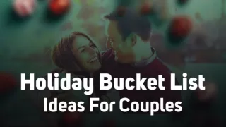 Holiday Bucket List Ideas For Couples