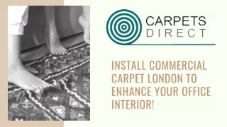 Install Commercial Carpet London To Enhance Your Office Interior!