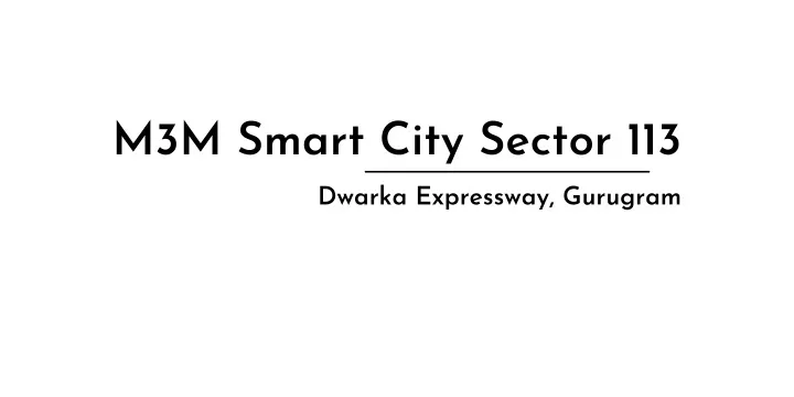 m3m smart city sector 113