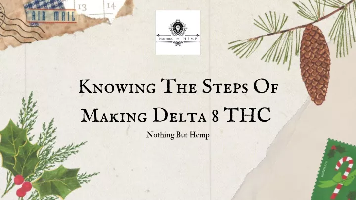 knowing the steps of making delta 8 thc nothing