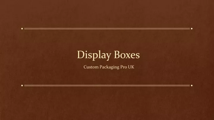 display boxes