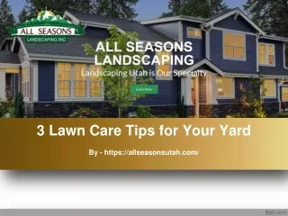 3 Lawn Care Tips for Your Yard