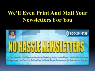 We’ll Even Print And Mail Your Newsletters For You