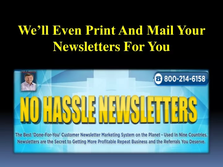 we ll even print and mail your newsletters for you