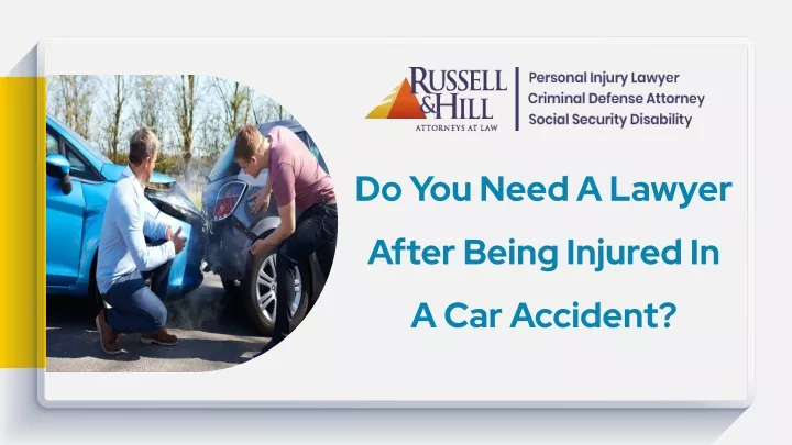 do you need a lawyer after being injured