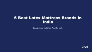 Take a look at the 5 best Latex Mattress Brands in India