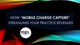 How Mobile Charge Capture Streamlines your Practice Revenue - MGSI