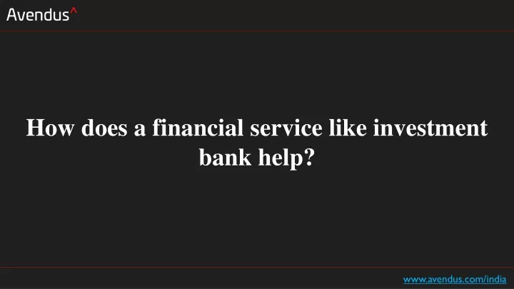 how does a financial service like investment bank