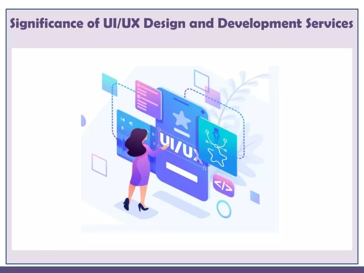 significance of ui ux d esign and development