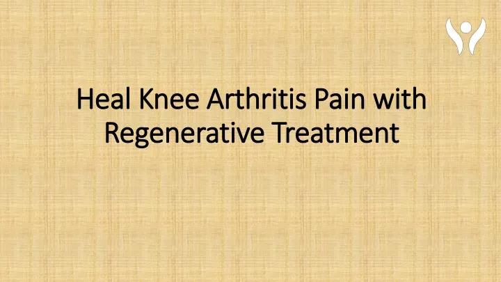 heal knee arthritis pain with regenerative treatment